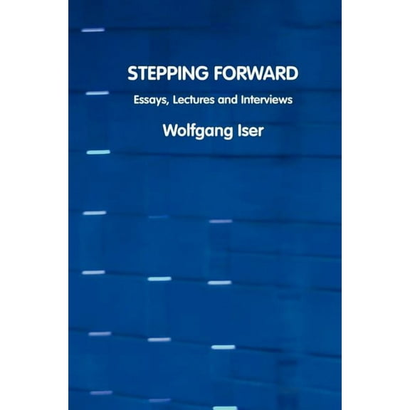 European Writers: Stepping Forward: Essays, Lectures and Interviews (Paperback)