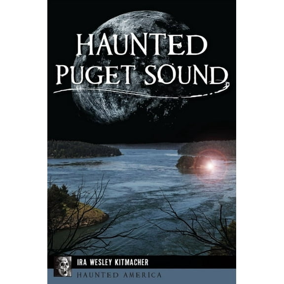 Haunted America Haunted Puget Sound, (Paperback)