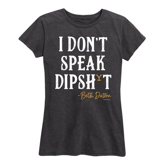 Yellowstone - Beth Dutton Inspirational Quote - Women's Short Sleeve Graphic T-Shirt