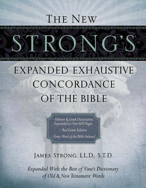 Education Reference The New Strongs Guide To Bible Words An English Index To Hebrew And Greek Words Books Newid Com Sg