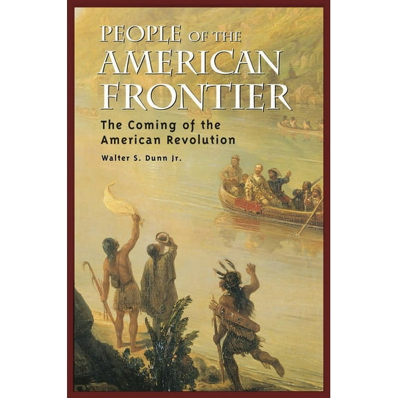 People of the American Frontier: The Coming of the American Revolution, (Hardcover)
