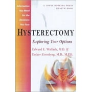 Hysterectomy : Exploring Your Options, Used [Hardcover]