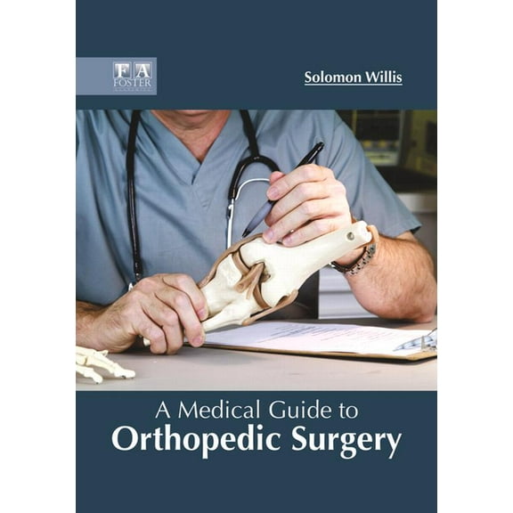 A Medical Guide to Orthopedic Surgery, (Hardcover)