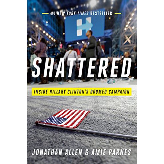 Pre-Owned Shattered: Inside Hillary Clinton's Doomed Campaign (Rough Cut) Paperback