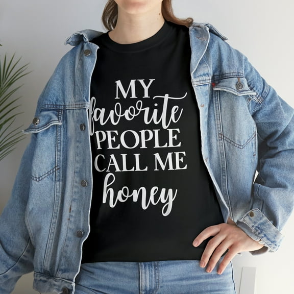 My Favorite People Call Me Honey T-Shirt