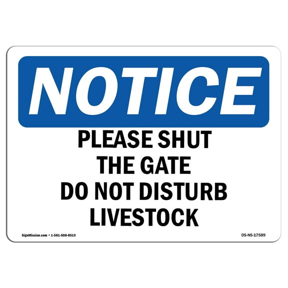 OSHA Notice Sign - Please Shut The Gate Do Not Disturb Livestock | Plastic Sign | Protect Your Business, Work Site, Warehouse & Shop Area | Made in the USA