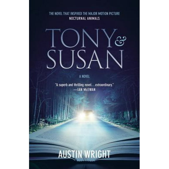 Pre-Owned Tony and Susan: The Riveting Novel That Inspired the New Movie Nocturnal Animals (Paperback) 1478970634 9781478970637