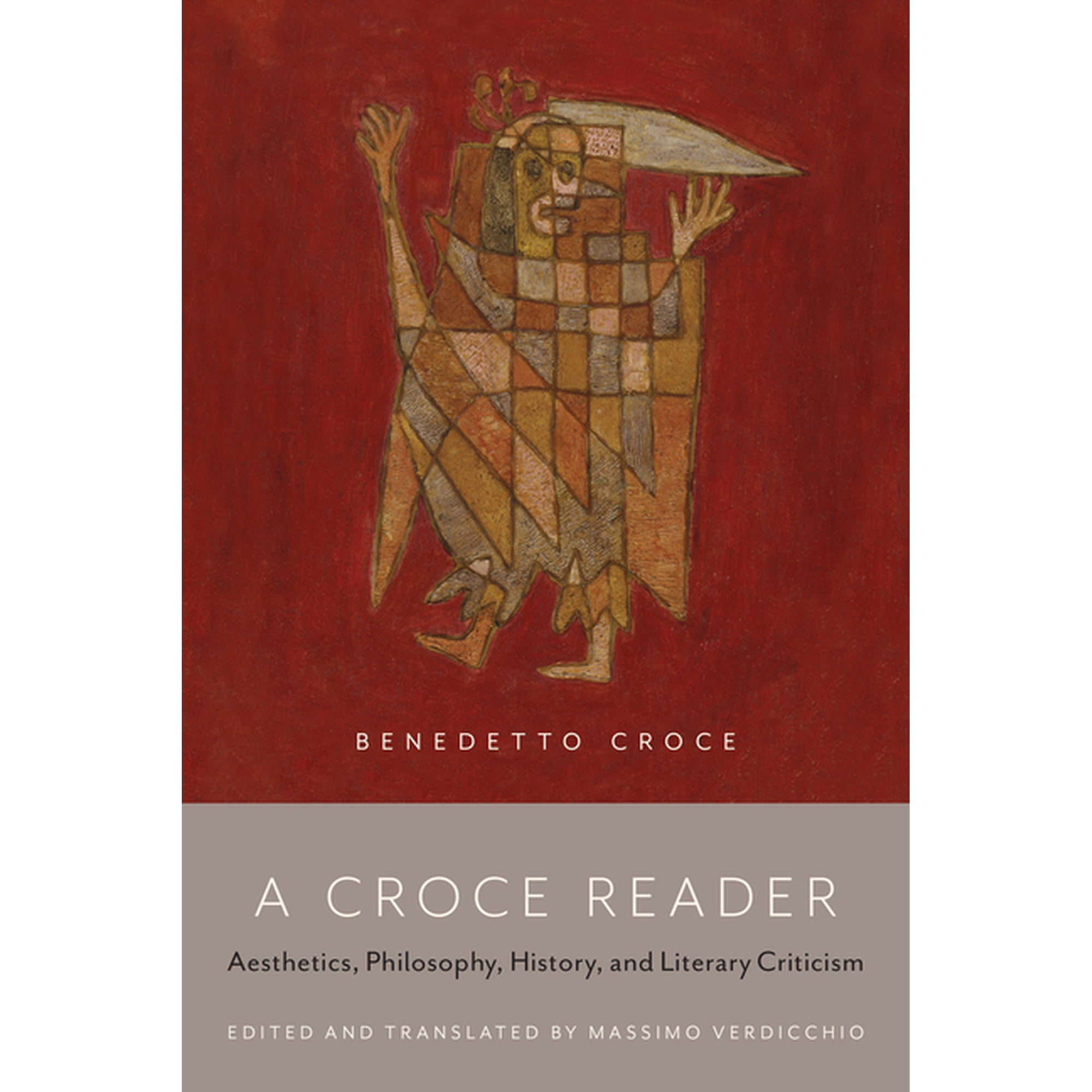 A Croce Reader: Aesthetics, Philosophy, History, and Literary Criticism, (Paperback)