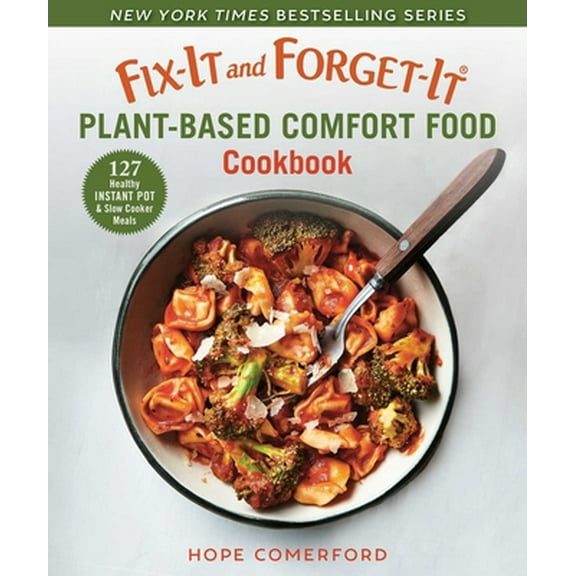 Pre-Owned Fix-It and Forget-It Plant-Based Comfort Food Cookbook: 127 Healthy Instant Pot & Slow Cooker Meals (Paperback) 168099624X 9781680996241