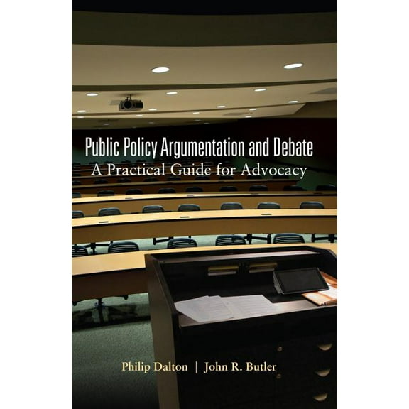 Public Policy Argumentation and Debate: A Practical Guide for Advocacy (Hardcover)