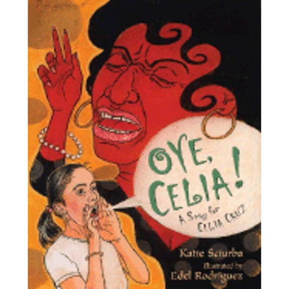 Oye, Celia! Sciurba, Katie and Rodriguez, Edel