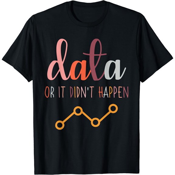 Groovy Data or It Didn't Happen ABA Therapy BCBA Inclusion T-Shirt Black 2X-Large