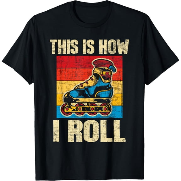 This Is How I Roll - Rollerblades Skater Inline Skating T-Shirt