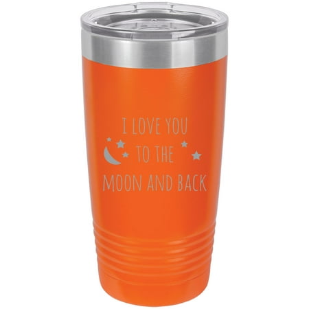

I Love You to The Moon and Back Stainless Steel Engraved Insulated Tumbler 20 Oz Travel Coffee Mug Orange