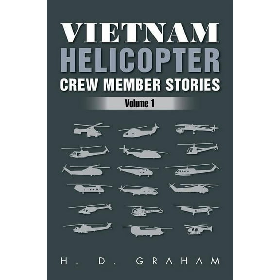 Vietnam Helicopter Crew Member Stories: Volume 1 (Paperback)