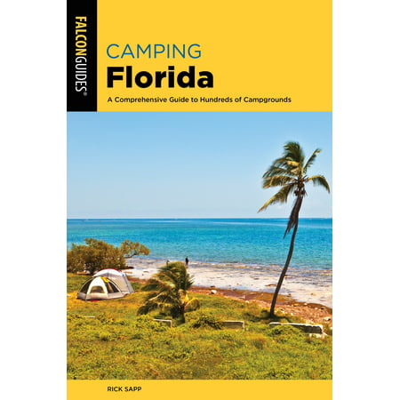 Camping Florida : A Comprehensive Guide to Hundreds of (Best Campgrounds In South Florida)
