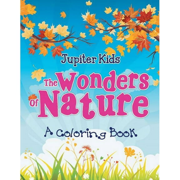 The Wonders of Nature (A Coloring Book), (Paperback)