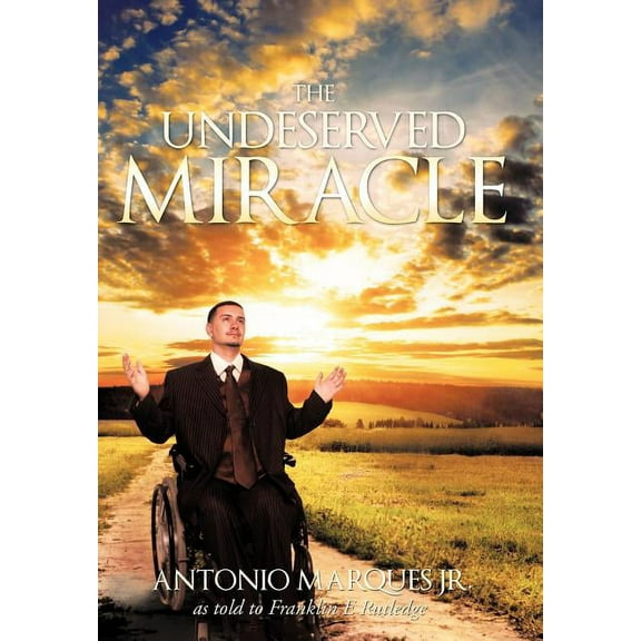 Undeserved Miracle : As Told to Franklin E. Rutledge