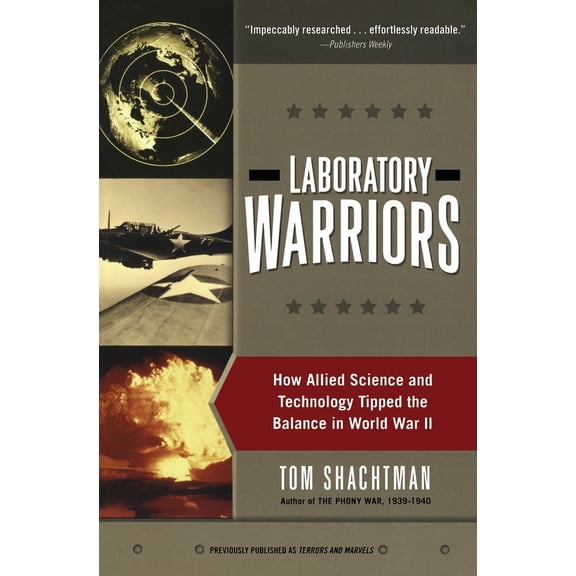 Pre-Owned Laboratory Warriors: How Allied Science and Technology Tipped the Balance in World War II (Paperback) 0380816237 9780380816231