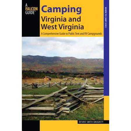 Camping Virginia and West Virginia : A Comprehensive Guide to Public Tent and RV (Best Rv Campgrounds In Virginia)