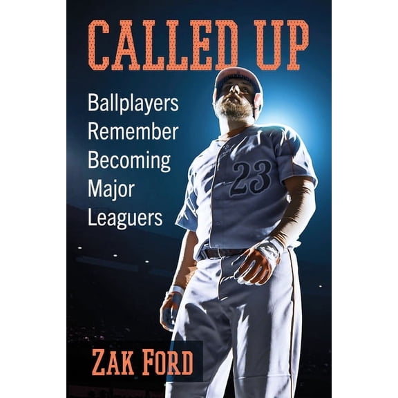 Called Up: Ballplayers Remember Becoming Major Leaguers, (Paperback)