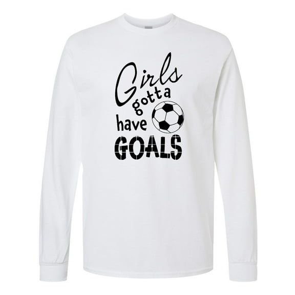 Inktastic Girls Gotta Have Goals Soccer Long Sleeve T-Shirt