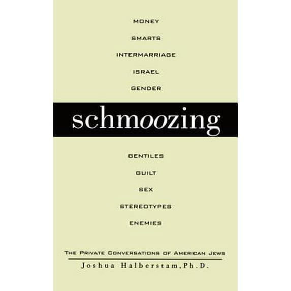 Pre-Owned Schmoozing: The Private Conversations of American Jews (Paperback) 0399521577 9780399521577