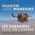 thumbnail image 2 of Pre-Owned Shadow Warriors / Les Guerriers de l'Ombre: The Canadian Special Operations Forces Command / Le Commandement Des Forces d'Opérations Spéciales Du Cana (Paperback) 1459736400 9781459736405, 2 of 2