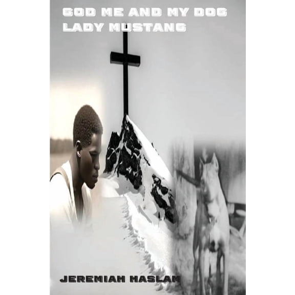 God Me and My Dog Lady Mustang, (Paperback)