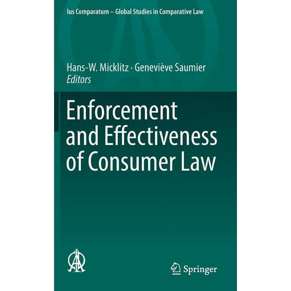Ius Comparatum - Global Studies in Compa Enforcement and Effectiveness of Consumer Law, Book 27, (Hardcover)