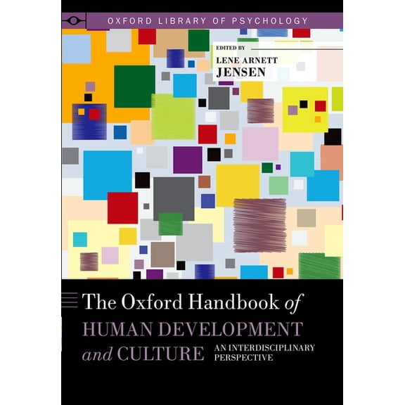 Oxford Library of Psychology Oxford Handbook of Human Development and Culture: An Interdisciplinary Perspective, (Paperback)