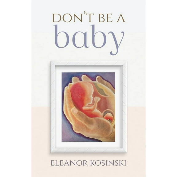 Don't Be A Baby, (Paperback)