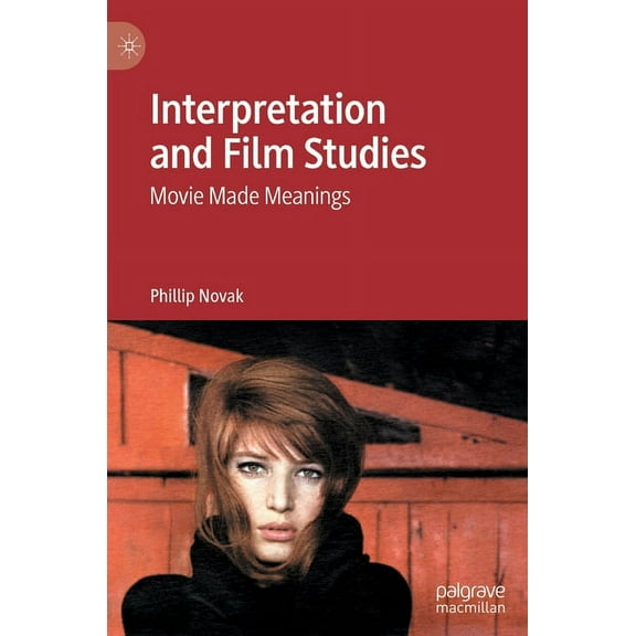 Interpretation and Film Studies: Movie Made Meanings, (Hardcover)