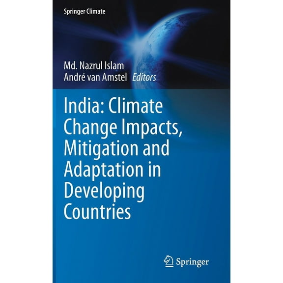 Springer Climate India: Climate Change Impacts, Mitigation and Adaptation in Developing Countries, (Hardcover)