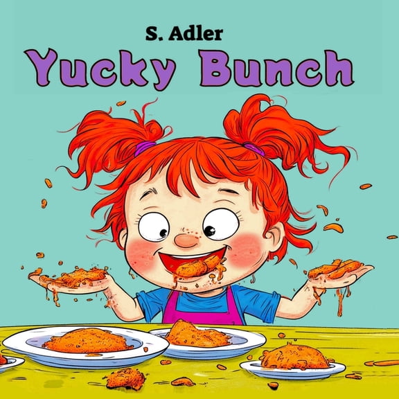 Yucky Bunch: Children's Hilarious Rhyming Picture Book, for Kids and Toddlers Ages 3-5, (Paperback)
