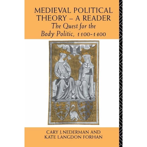 Medieval Political Theory: A Reader: The Quest for the Body Politic 1100-1400, (Hardcover)