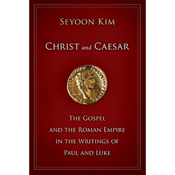Pre-Owned Christ and Caesar: The Gospel and the Roman Empire in the Writings of Paul and Luke (Paperback) 0802860087 9780802860088