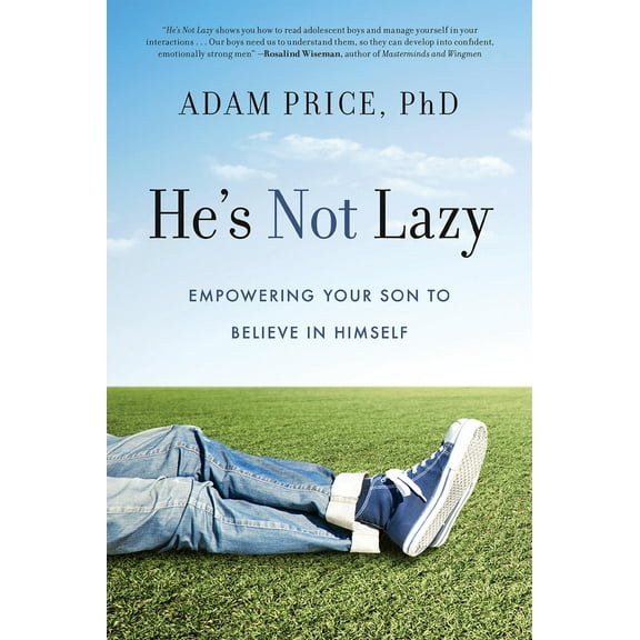 Pre-Owned He's Not Lazy: Empowering Your Son to Believe in Himself (Paperback) 145494353X 9781454943532