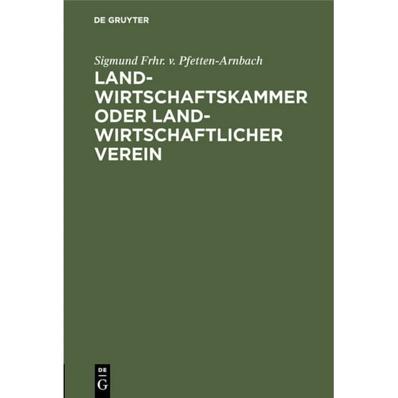 Landwirtschaftskammer Oder Landwirtschaftlicher Verein: FÃ¼r Die Bayerischen VerhÃ¤ltnisse Besprochen, (Hardcover)