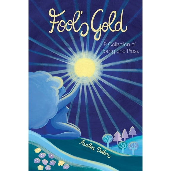 Fool's Gold: A Collection of Poetry and Prose, (Paperback)