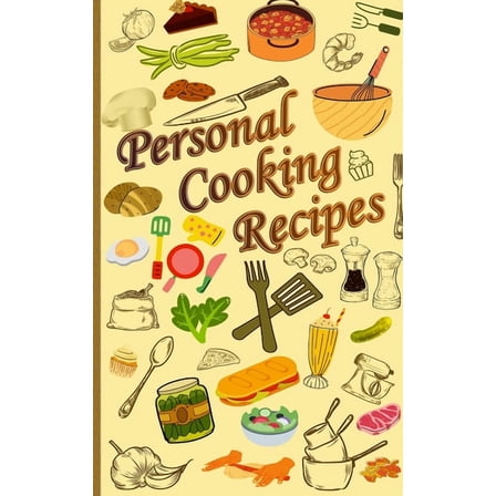 Personal Cooking Recipes - Now it's easy to note a favourite recipe! (Paperback)