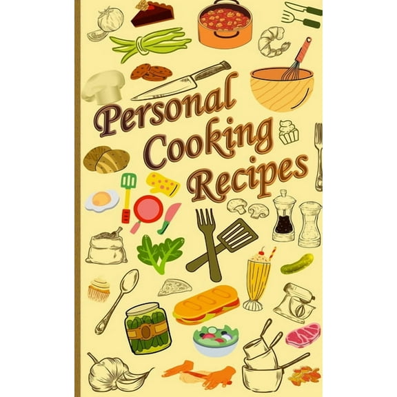 Personal Cooking Recipes - Now it's easy to note a favourite recipe! (Paperback)