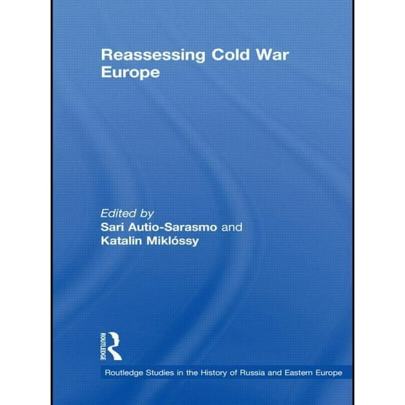 Routledge Studies in the History of Russ Reassessing Cold War Europe, (Paperback)