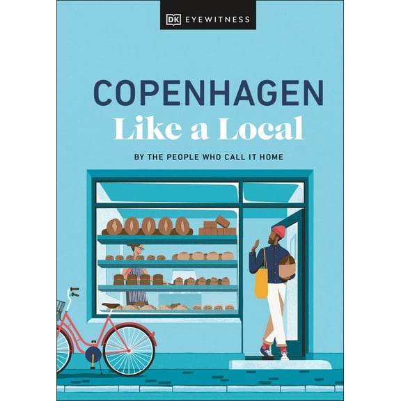 Local Travel Guide Copenhagen Like a Local: By the People Who Call It Home, (Hardcover)