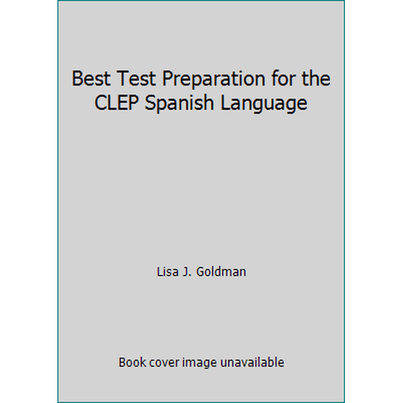 Pre-Owned Best Test Preparation for the CLEP Spanish Language (Paperback) 0878912215 9780878912216