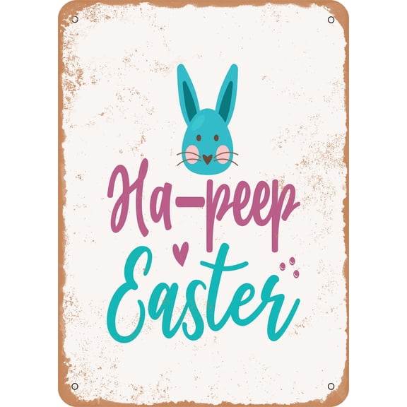 7 x 10 METAL SIGN - Ha Peep Easter - 2 - Vintage Rusty Look