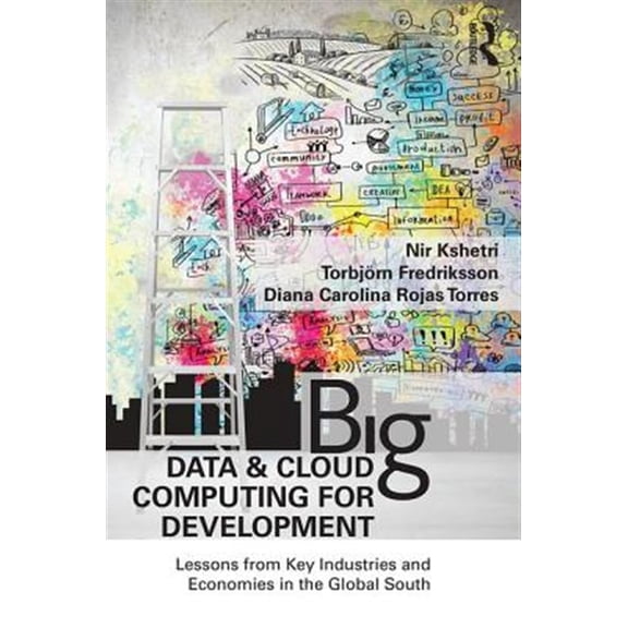 Pre-Owned Big Data and Cloud Computing for Development: Lessons from Key Industries and Economies in the Global South, (Paperback)