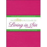 The Good Girl's Guide to Living in Sin : The New Rules for Moving in with Your Man (Paperback)