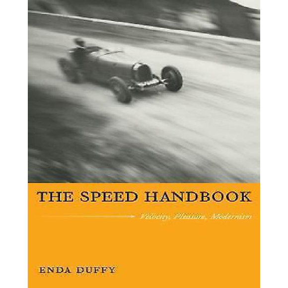 The Speed Handbook: Velocity, Pleasure, Modernism