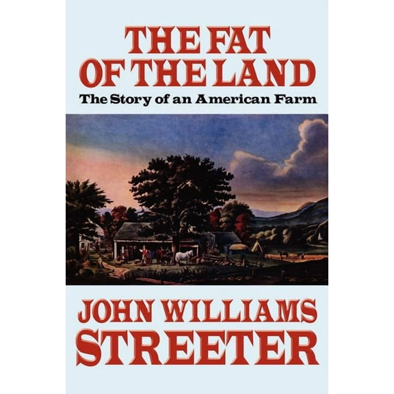 The Fat of the Land: The Story of an American Farm, (Paperback)